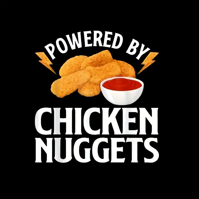 Powered By Chicken Nuggets – Funny Foodie Graphic Tee